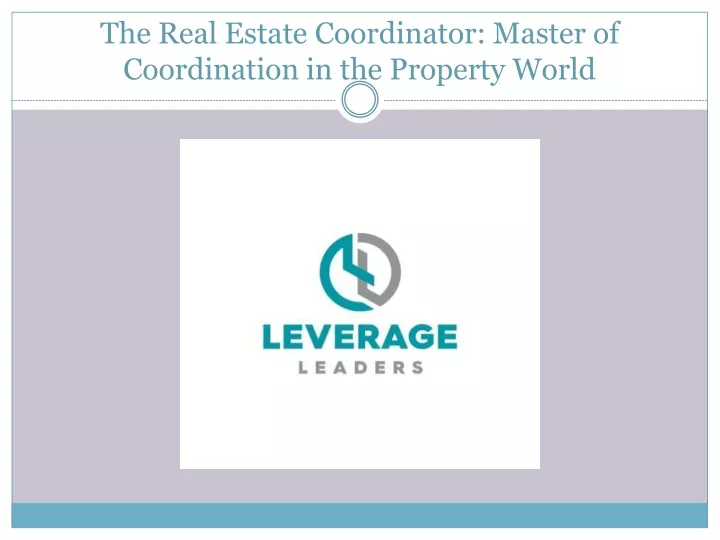 the real estate coordinator master of coordination in the property world