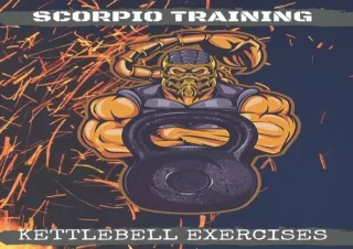 PDF Scorpio Training. Kettlebell Exercises: Complete Kettlebell Workout Guide wi