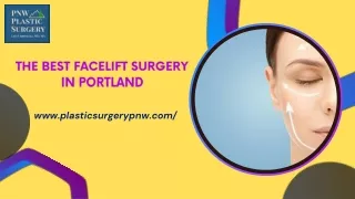 The Best Facelift Surgery in Portland  PNW Plastic Surgery