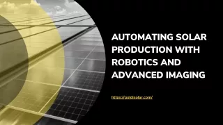 Automating Solar Production with Robotics and Advanced Imaging