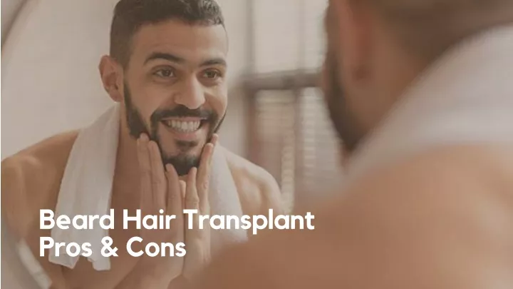 beard hair transplant pros cons