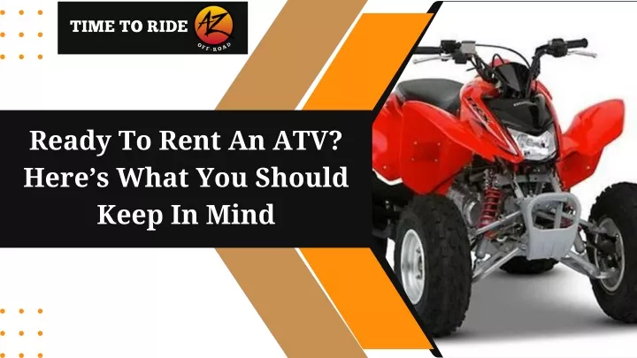 ready to rent an atv here s what you should keep