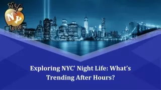 Exploring NYC’ Night Life What’s Trending After Hours