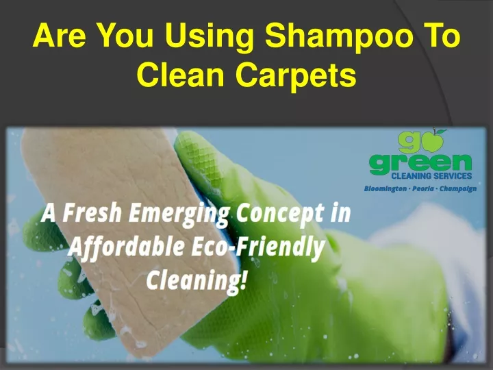 are you using shampoo to clean carpets