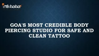 GOA'S MOST CREDIBLE BODY PIERCING STUDIO FOR SAFE