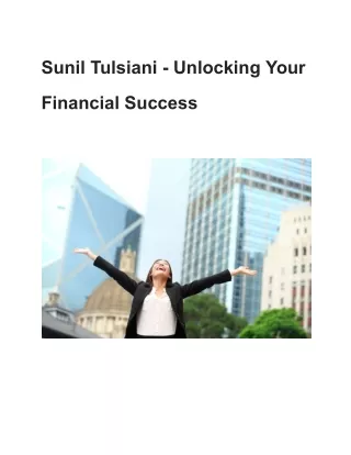 Unlocking Your Financial Success - Sunil Tulsiani Proven Strategies