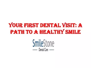 Your First Dental Visit: A Path to a Healthy Smile