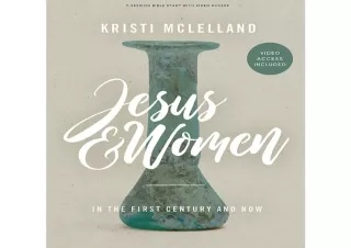EBOOK READ Jesus and Women: In the First Century and Now - Bible Study Book with