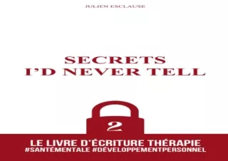 DOWNLOAD Secrets I’d Never Tell: Le livre d’écriture thérapie (Les livres d’écri