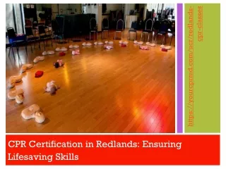 CPR Certification in Redlands Ensuring Lifesaving Skills