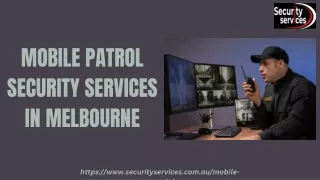 MOBILE PATROL SECURITY SERVICES IN MELBOURNE