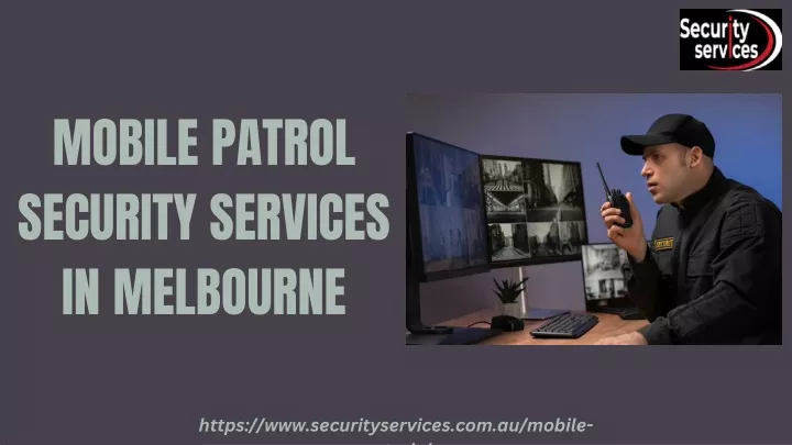 mobile patrol security services in melbourne