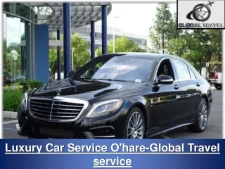 Luxury Car Service O'hare-Global Travel service