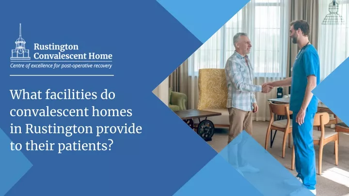 what facilities do convalescent homes