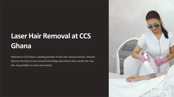 laser hair removal at ccs ghana