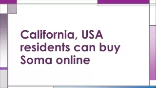 California, USA residents can buy Soma online