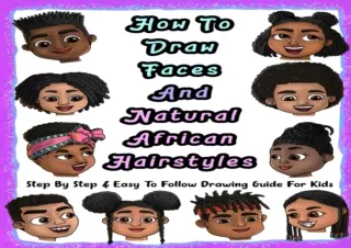 PDF How To Draw Faces And Natural African Hairstyles: Step By Step & Easy To Fol