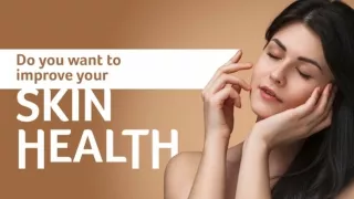 Do You Want To Improve Your Skin Health