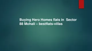 Buying Hero Homes flats in  Sector 88 Mohali – bestflats-villas | Contact US-836