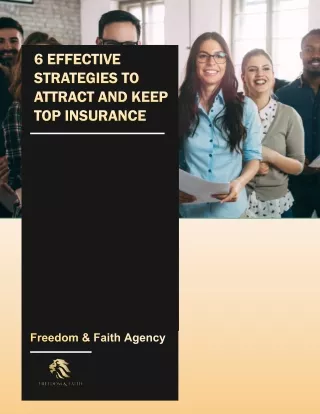 6 Effective Strategies to Attract and Keep Top Insurance Agents