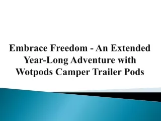 Embrace Freedom - An Extended Year-Long Adventure with Wotpods Camper Trailer Pods
