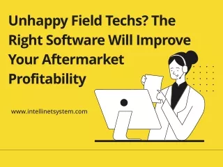 unhappy field techs the right software will