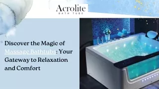 Discover the Magic of Massage Bathtubs: Your Gateway to Relaxation and Comfort