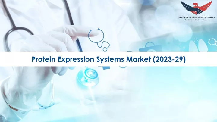 protein expression systems market 2023 29