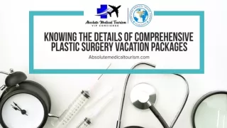Knowing the Details of Comprehensive Plastic Surgery Vacation Packages