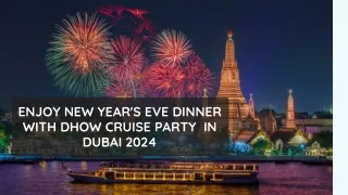 Enjoy New Year's Eve Dinner with dhow cruise party  in Dubai 2024
