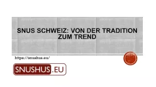 Snus Schweiz - Von der Tradition zum Trend