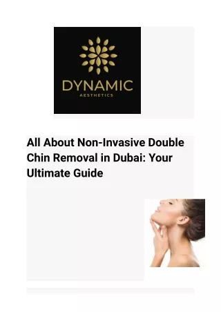 All About Non-Invasive Double Chin Removal in Dubai_ Your Ultimate Guide