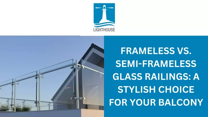 frameless vs semi frameless glass railings