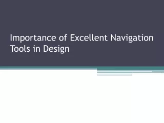 importance of excellent navigation tools in design