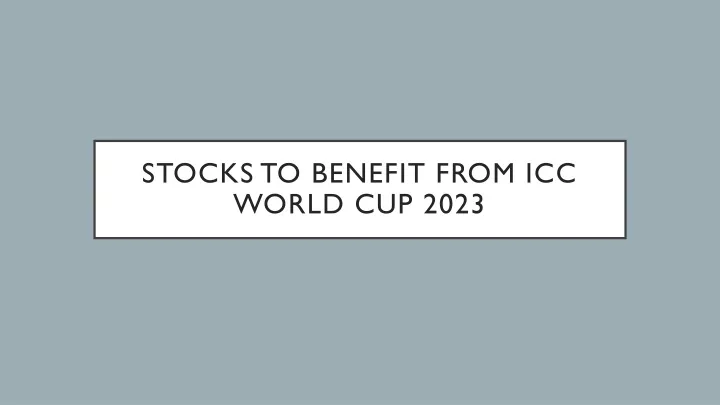 stocks to benefit from icc world cup 2023