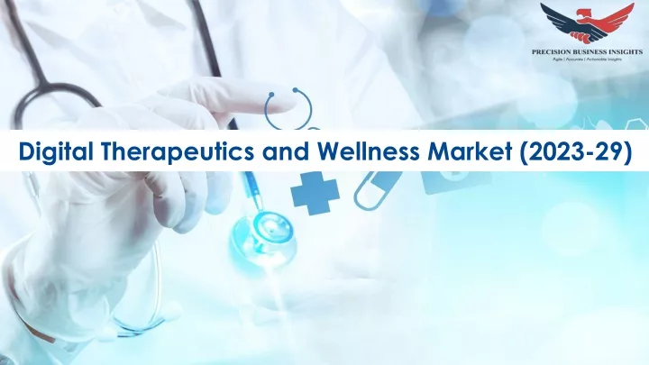 digital therapeutics and wellness market 2023 29