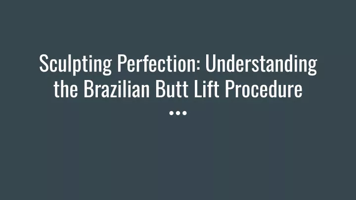sculpting perfection understanding the brazilian