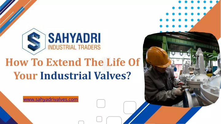how to extend the life of your industrial valves