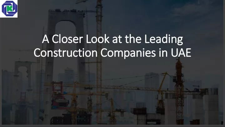 a closer look at the leading construction companies in uae