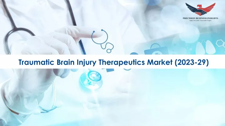 traumatic brain injury therapeutics market 2023 29