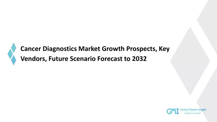 cancer diagnostics market growth prospects