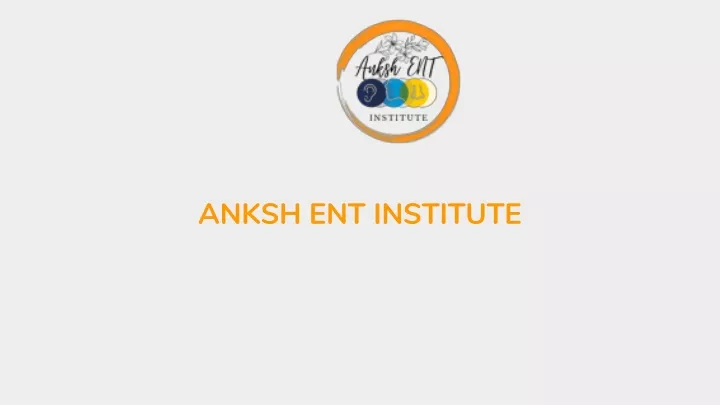 anksh ent institute