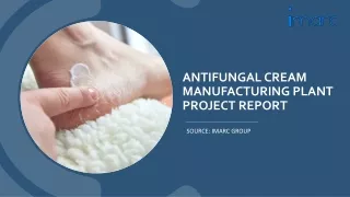 Antifungal Cream Manufacturing Plant Project Report