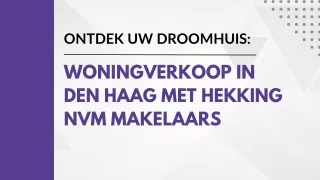 Ontdek uw Droomhuis - Woningverkoop in Den Haag met Hekking NVM Makelaars