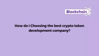 How do I Choosing the best crypto token development company