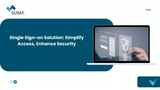 Single Sign-on Solution: Simplify Access, Enhance Security
