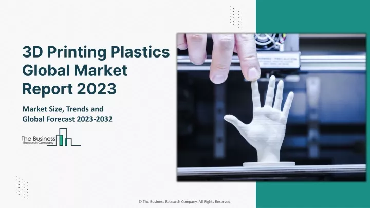 3d printing plastics global market report 2023