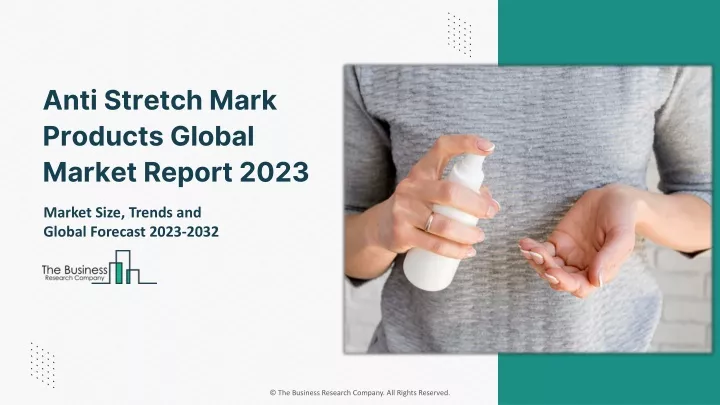anti stretch mark products global market report