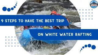 9 Steps to Have the Best Trip on White Water Rafting
