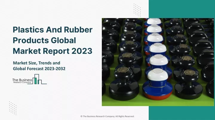 plastics and rubber products global market report